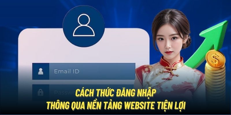 Cách thức đăng nhập thông qua nền tảng website tiện lợi