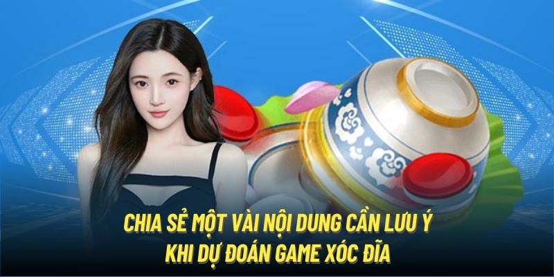 Chia sẻ một vài nội dung cần lưu ý khi dự đoán game xóc đĩa