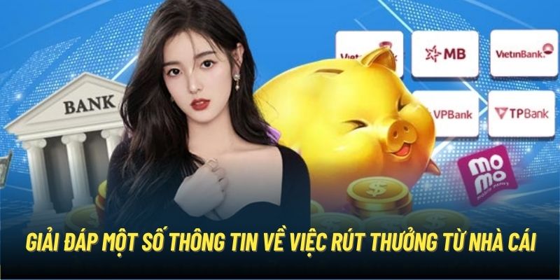 Giải đáp một số thông tin về việc rút thưởng từ nhà cái