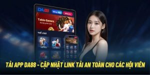 Tải App DA88 - Cập Nhật Link Tải An Toàn Cho Các Hội Viên